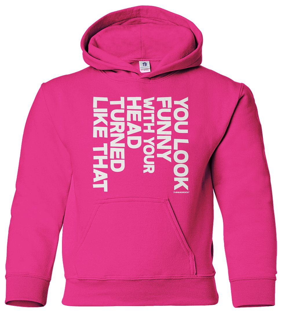 You Look Funny With Your Head Turned Like That Youth Hoodie Sweatshirt Gift - Picture 3 of 10