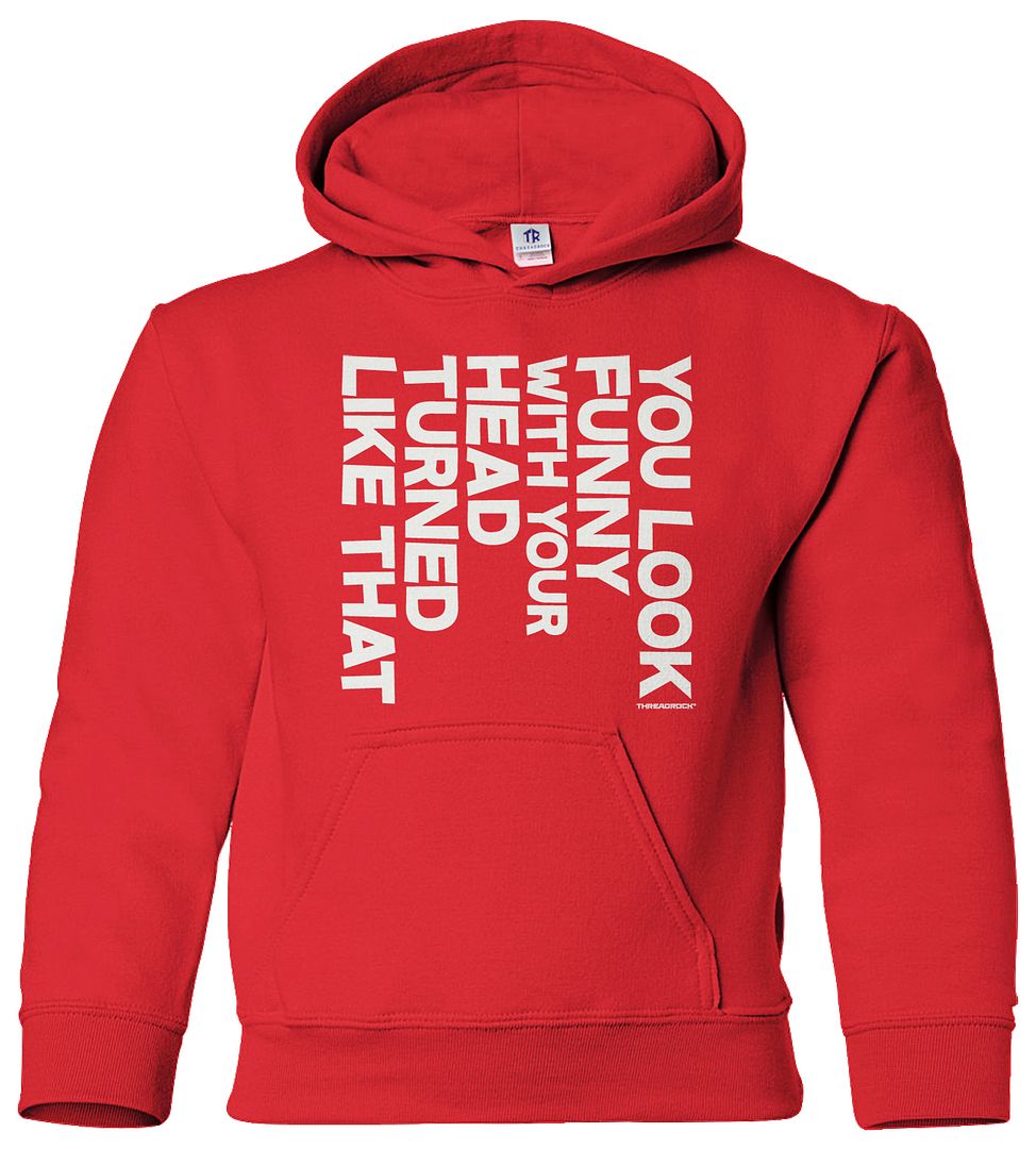 You Look Funny With Your Head Turned Like That Youth Hoodie Sweatshirt Gift - Picture 8 of 10
