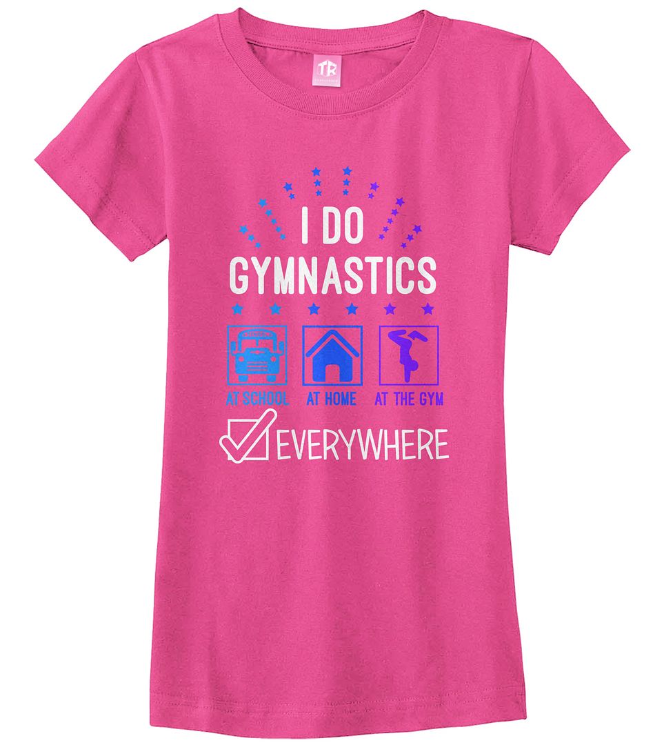 I Do Gymnastics Everywhere Girls Fitted T-Shirt Tumbling Flip Handstand - Picture 3 of 9
