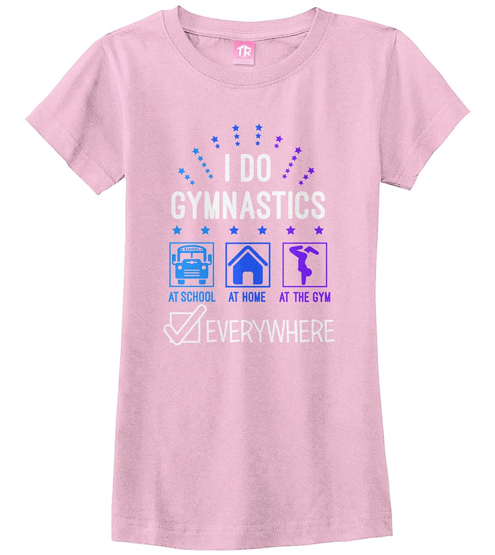 I Do Gymnastics Everywhere Girls Fitted T-Shirt Tumbling Flip Handstand - Picture 6 of 9