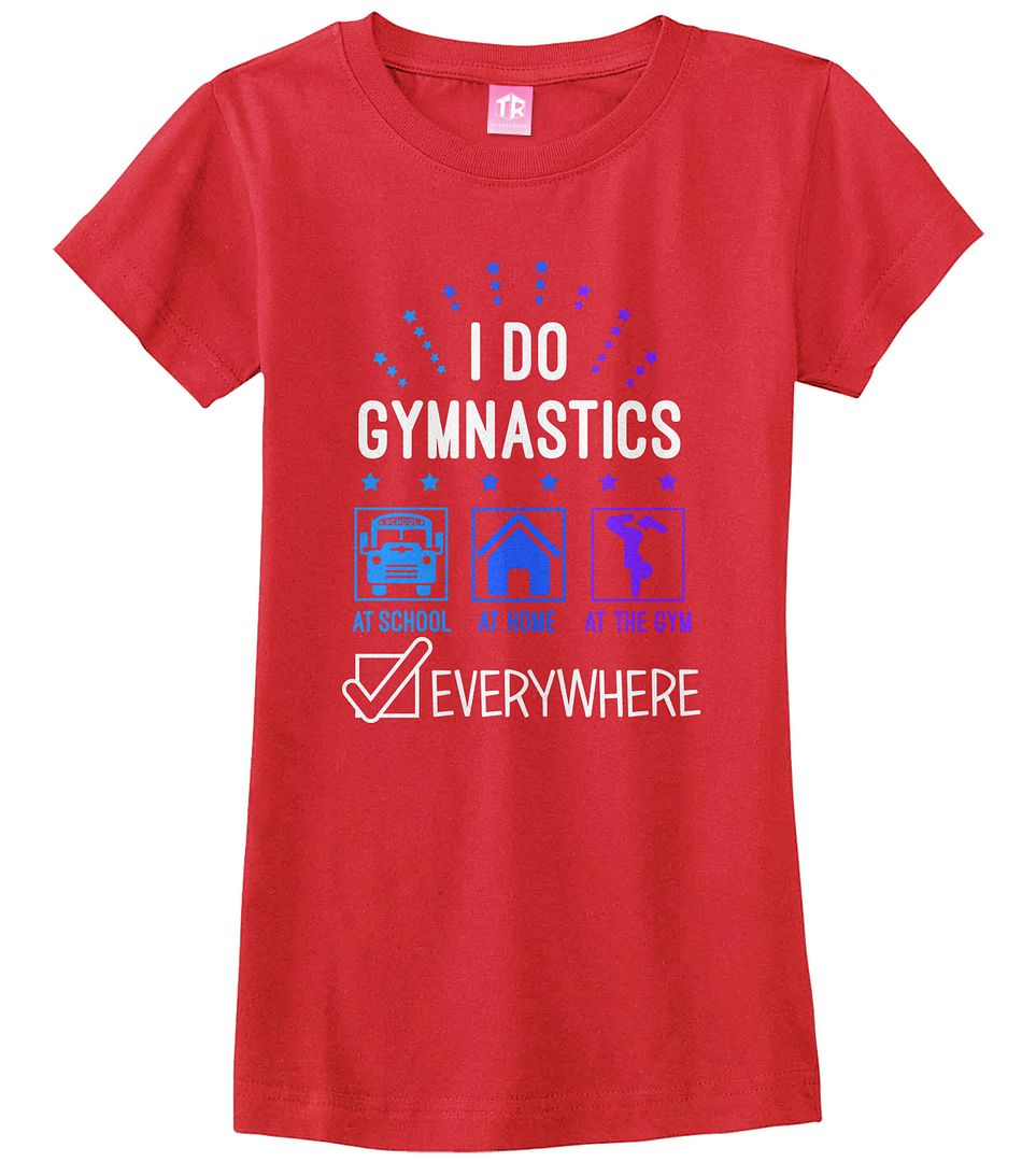 I Do Gymnastics Everywhere Girls Fitted T-Shirt Tumbling Flip Handstand - Picture 8 of 9