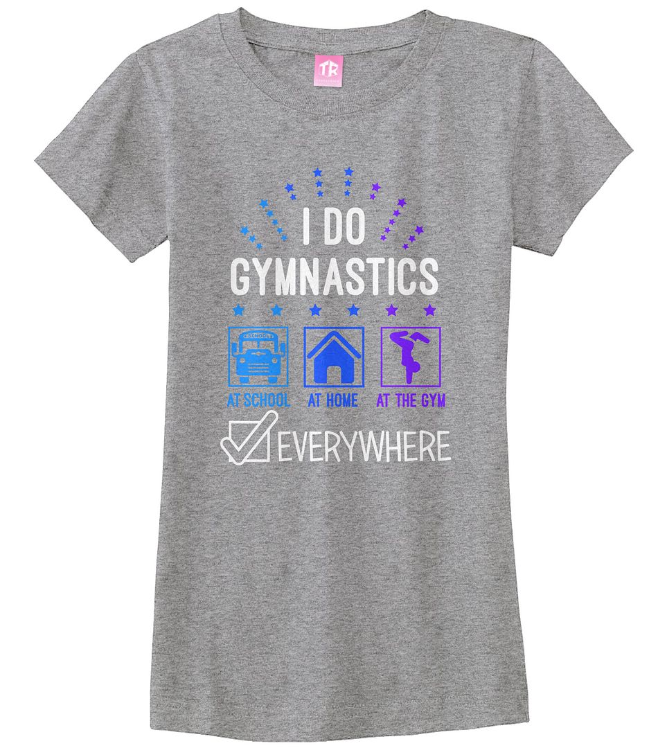 I Do Gymnastics Everywhere Girls Fitted T-Shirt Tumbling Flip Handstand - Picture 9 of 9
